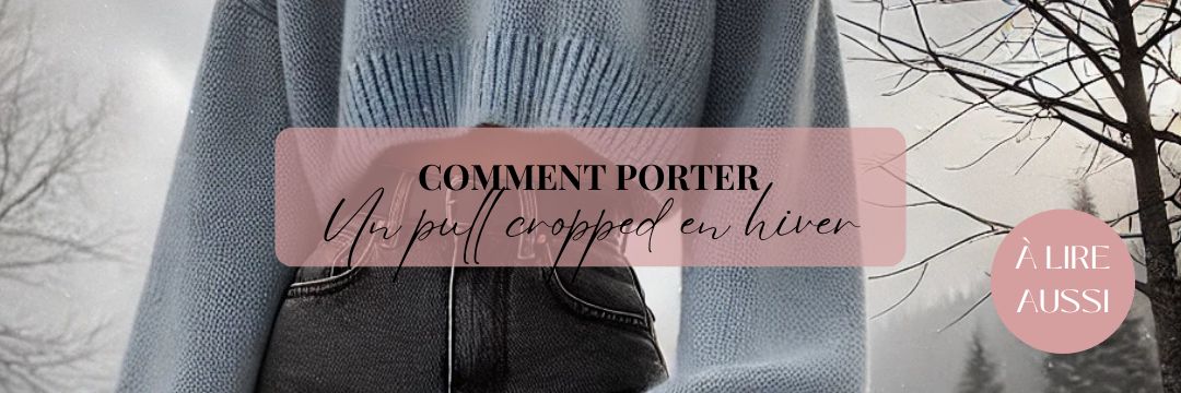 Comment porter pull cropped en hiver